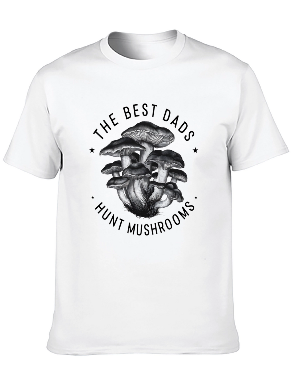 Best Dads Hunt Mushrooms Graphic T-Shirt