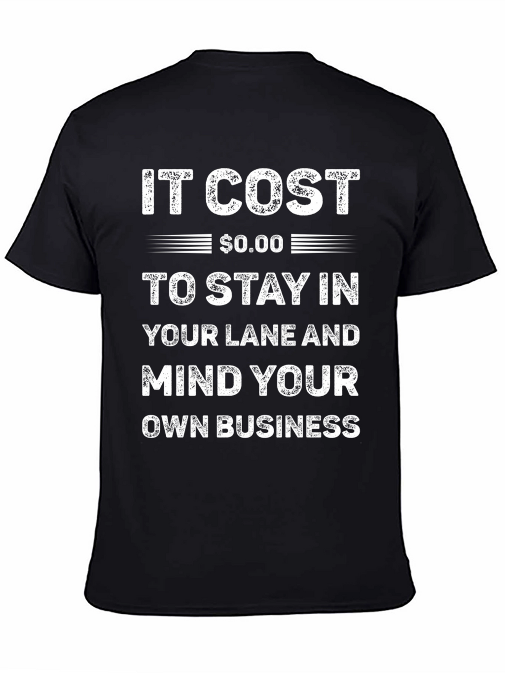 It Cost $0.00 Mind Your Own Business T-Shirt