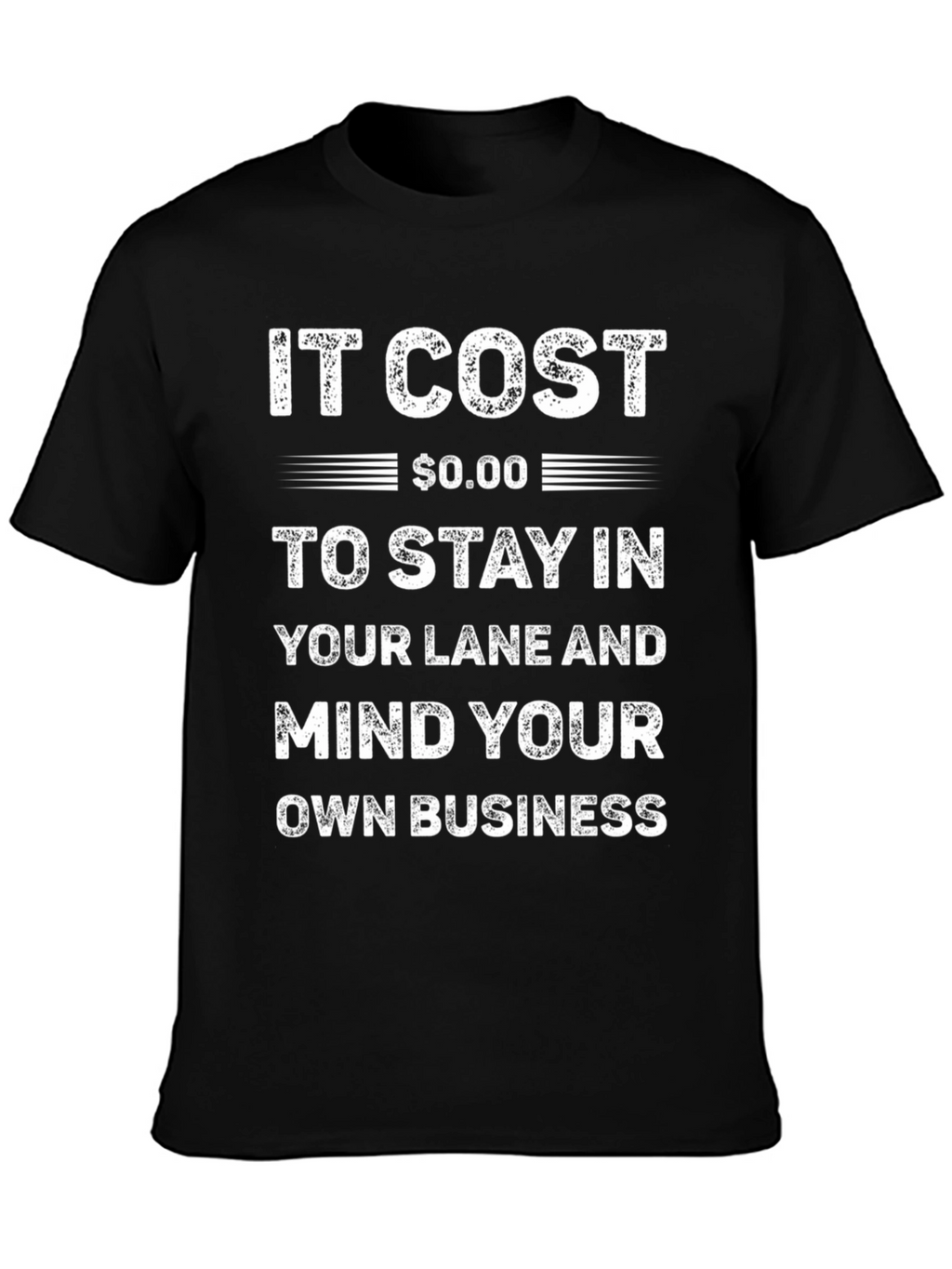 It Cost $0.00 Mind Your Own Business T-Shirt
