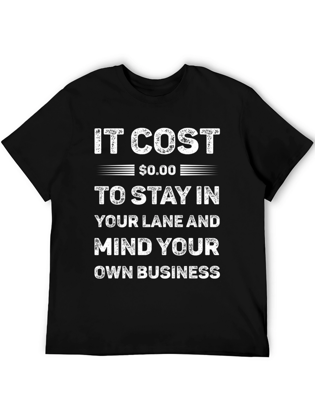 It Cost $0.00 Mind Your Own Business T-Shirt