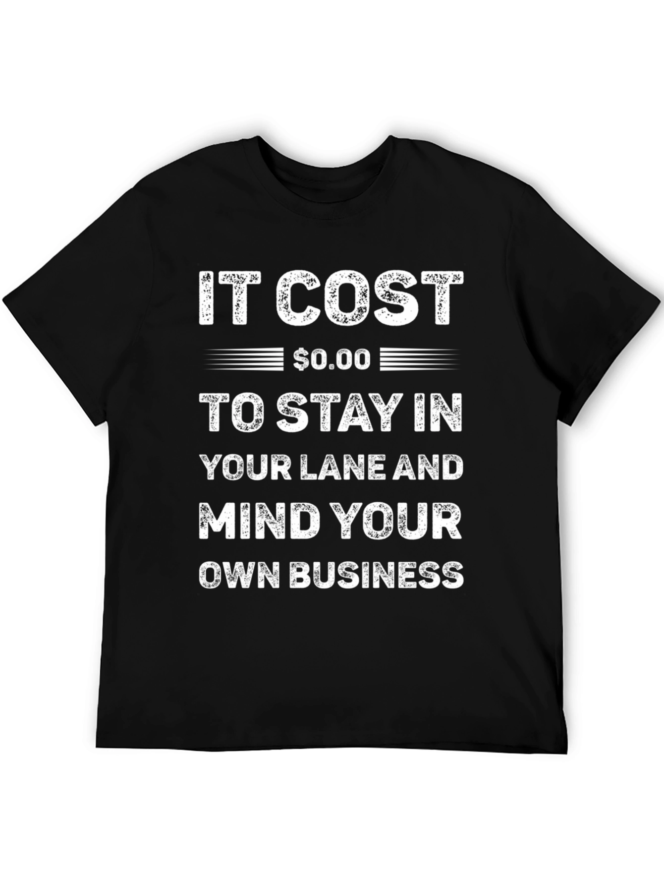 It Cost $0.00 Mind Your Own Business T-Shirt