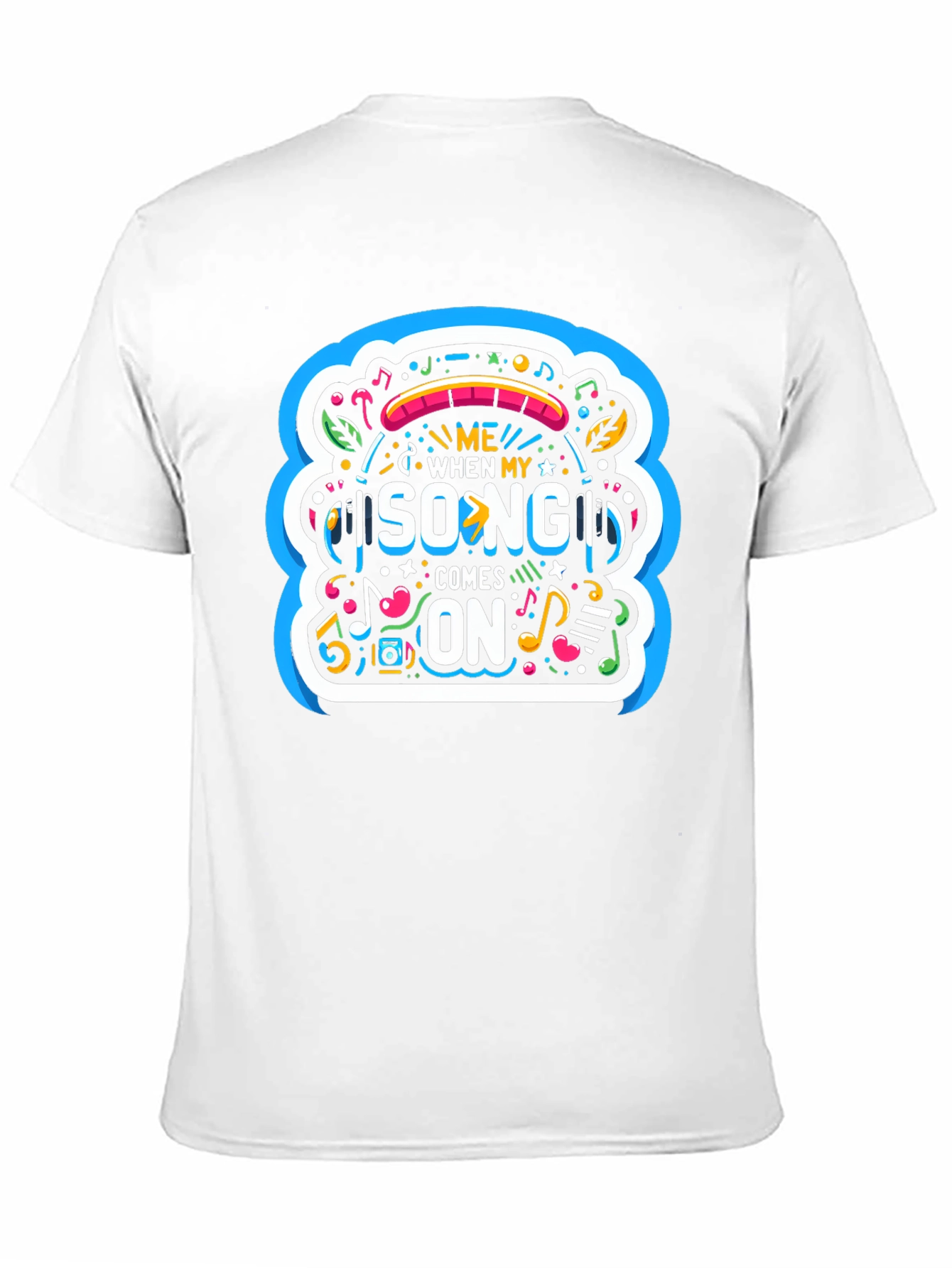 Music Lover Graphic T-Shirt - Me When My Song Comes On