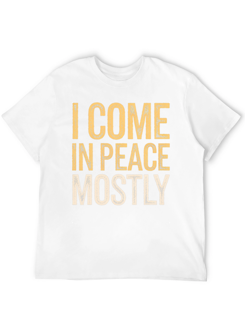 I Come in Peace Mostly Graphic T-Shirt