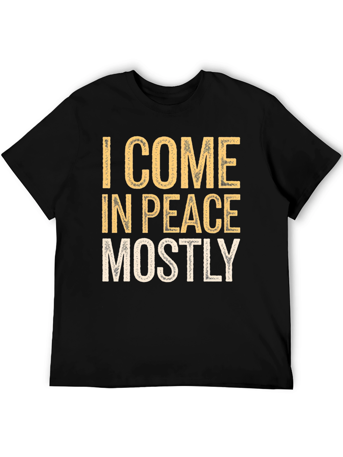 I Come in Peace Mostly Graphic T-Shirt
