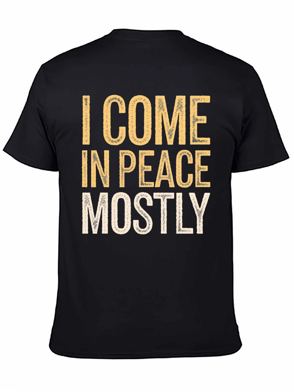 I Come in Peace Mostly Graphic T-Shirt