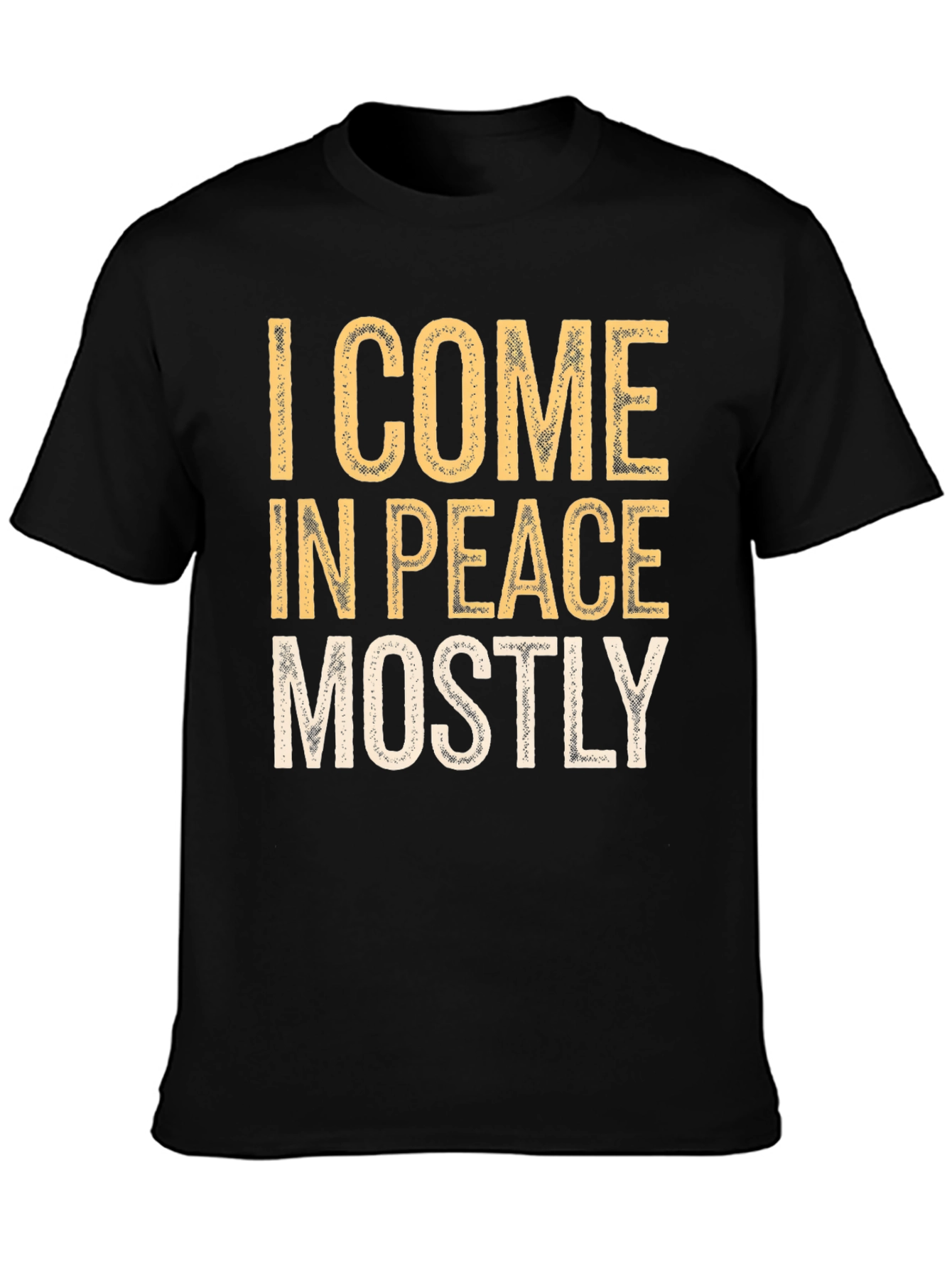 I Come in Peace Mostly Graphic T-Shirt