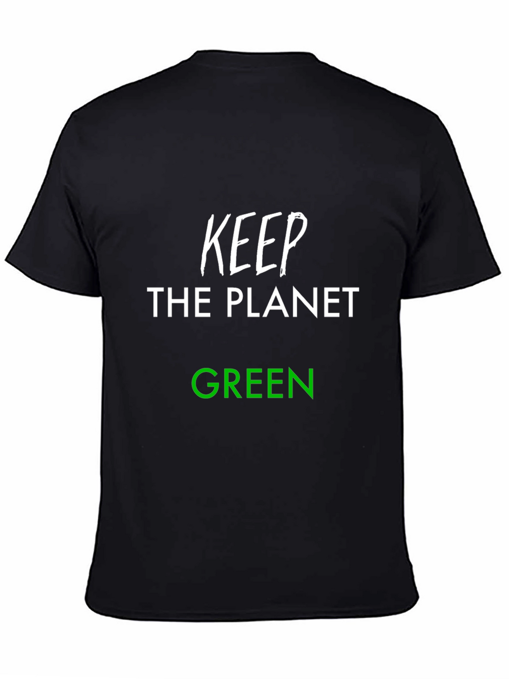 Keep the Planet Green T-Shirt - Eco-Friendly Tee