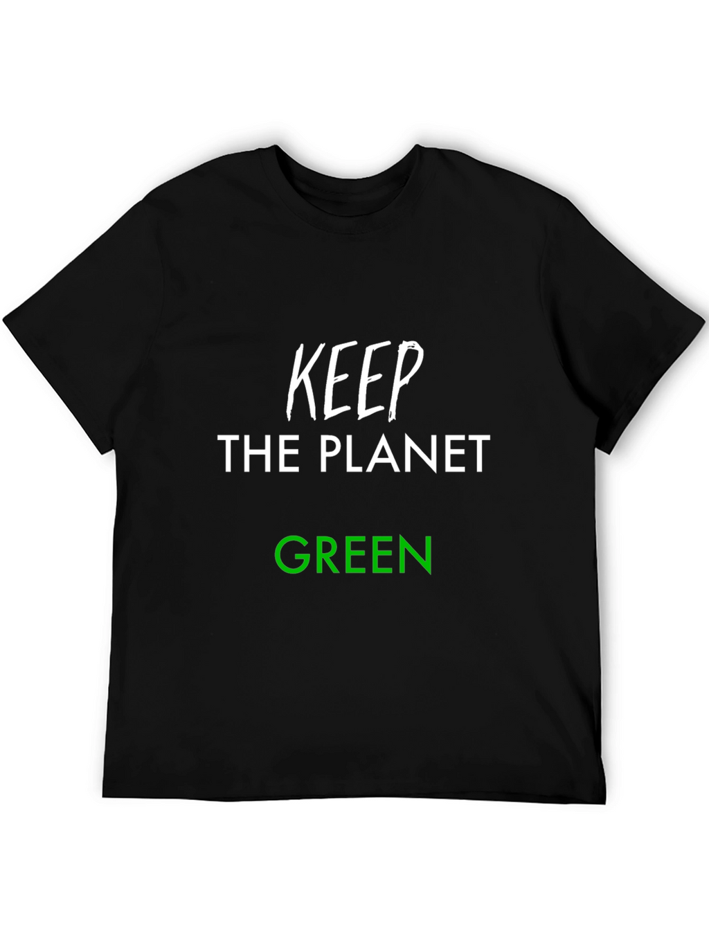 Keep the Planet Green T-Shirt - Eco-Friendly Tee