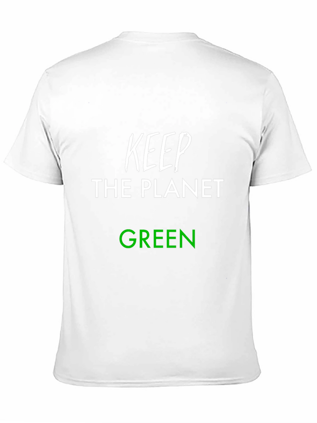 Keep the Planet Green T-Shirt - Eco-Friendly Tee