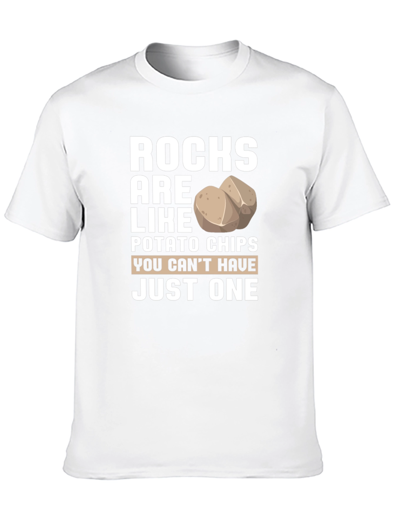 Rocks are like Potato Chips T-Shirt