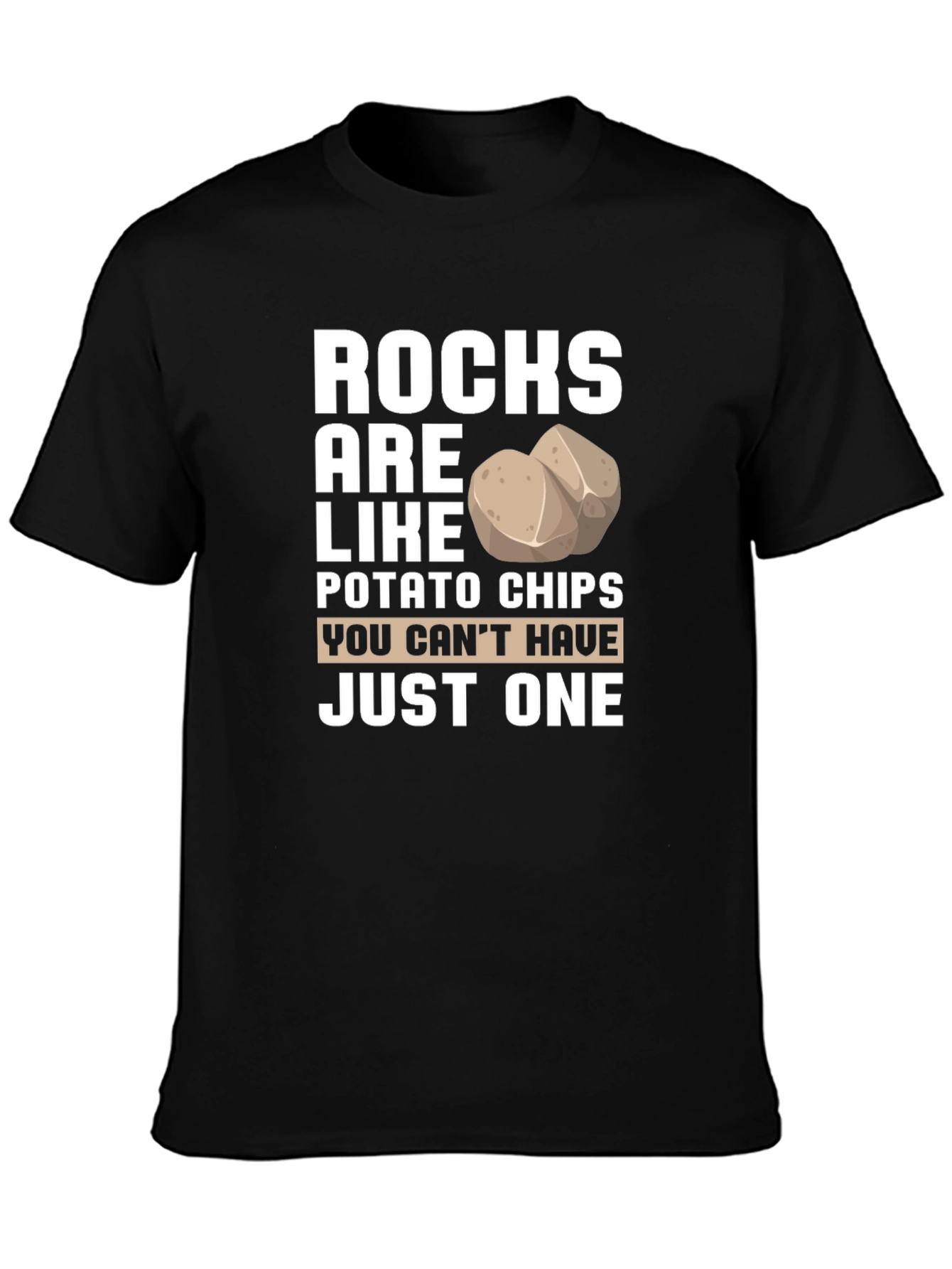 Rocks are like Potato Chips T-Shirt