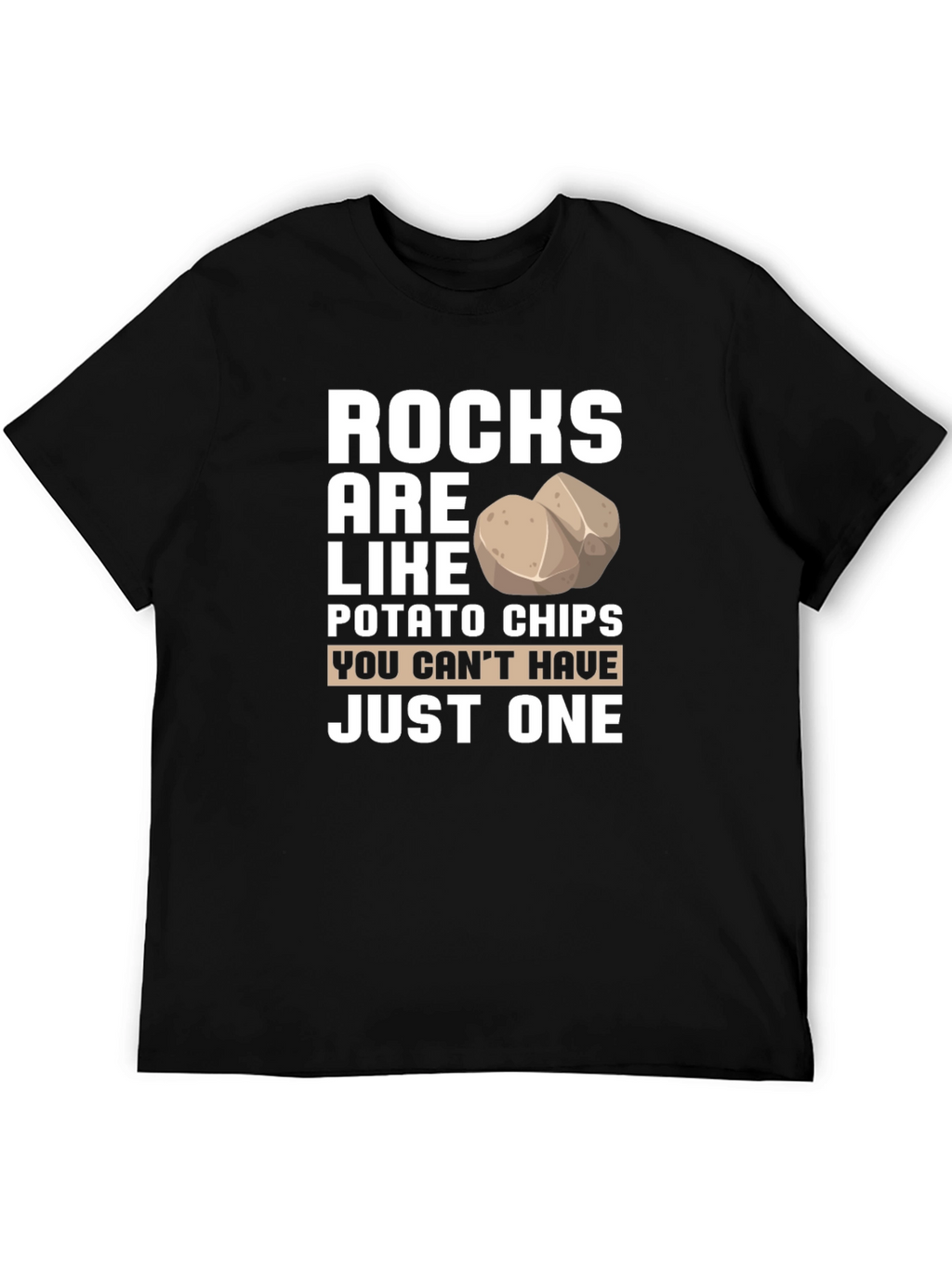 Rocks are like Potato Chips T-Shirt