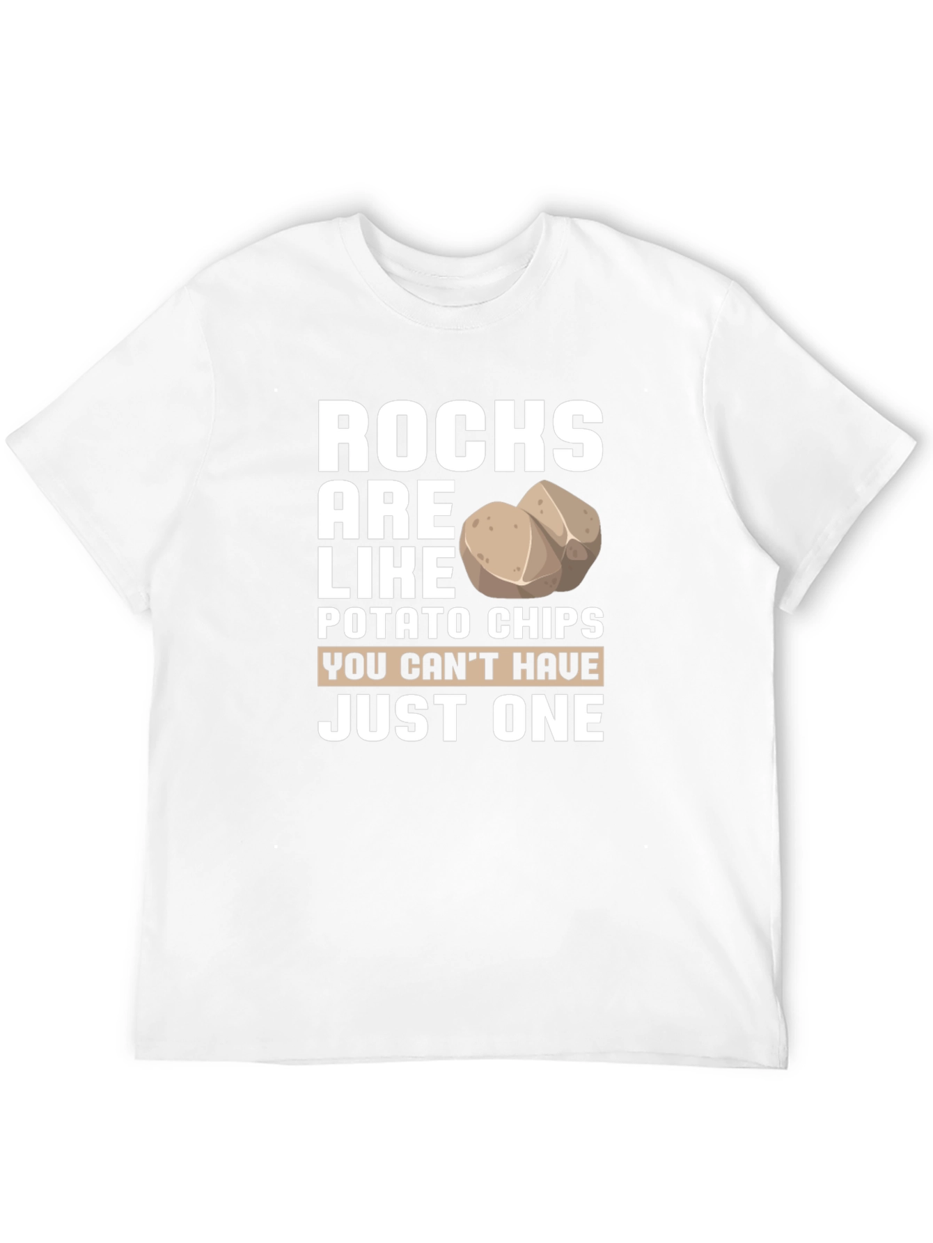 Rocks are like Potato Chips T-Shirt