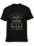Motivational Graphic T-Shirt - Difficult Roads