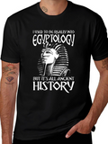 Egyptology T-Shirt - Ancient History Funny Tee