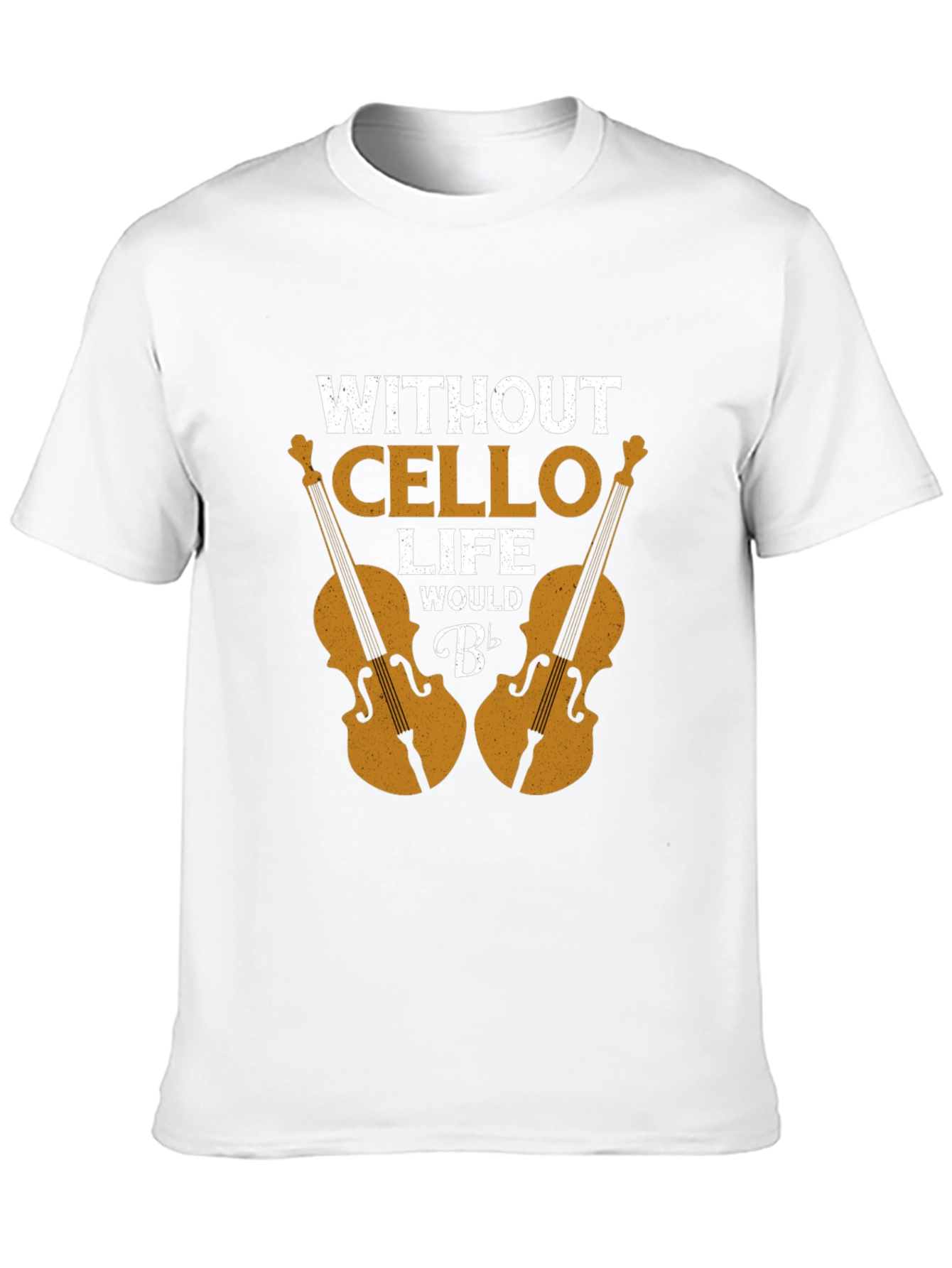 Without Cello Life Would B Flat Funny Musician T-Shirt