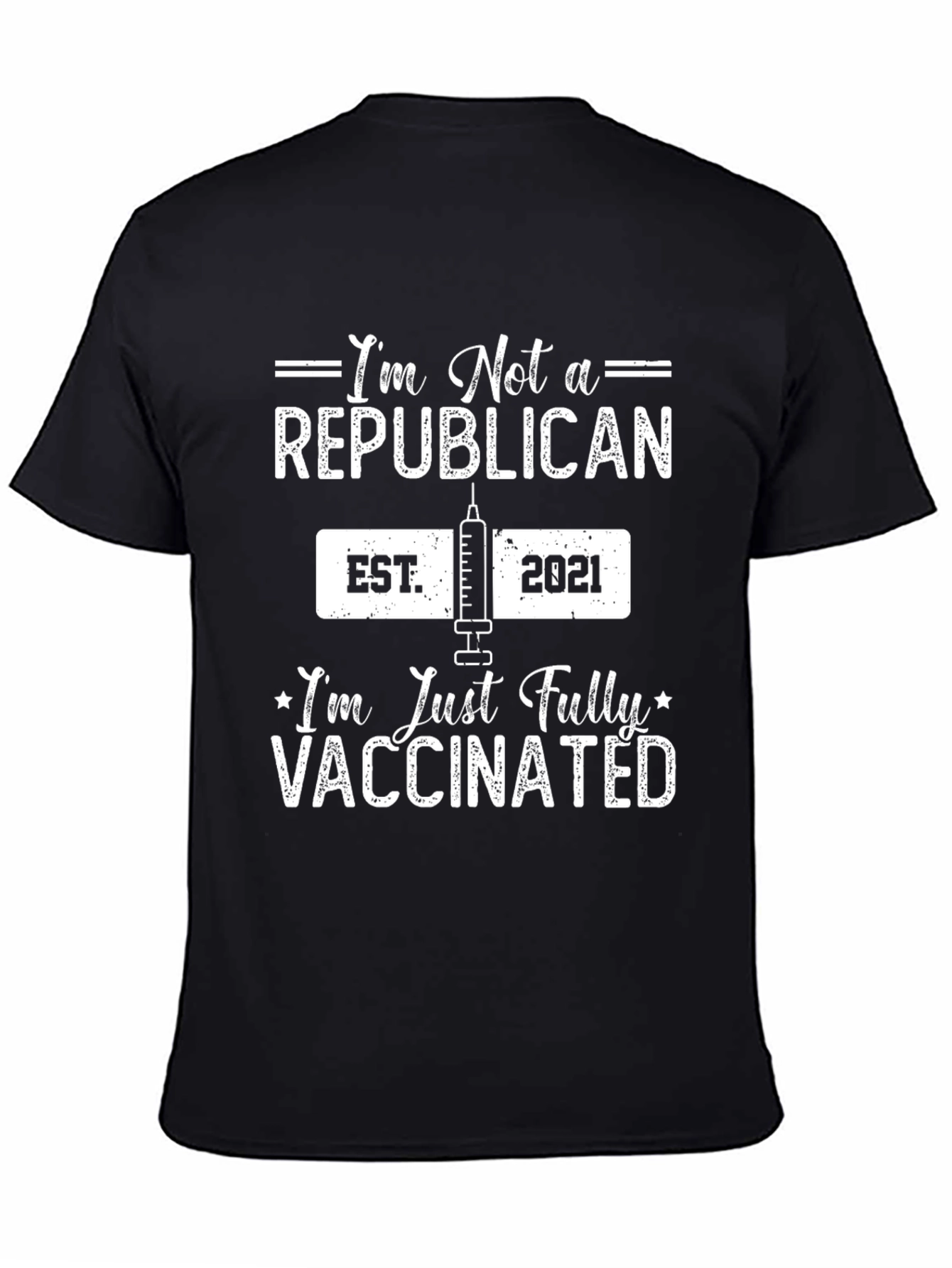 Im Not A Republican Im Just Vaccinated T-Shirt