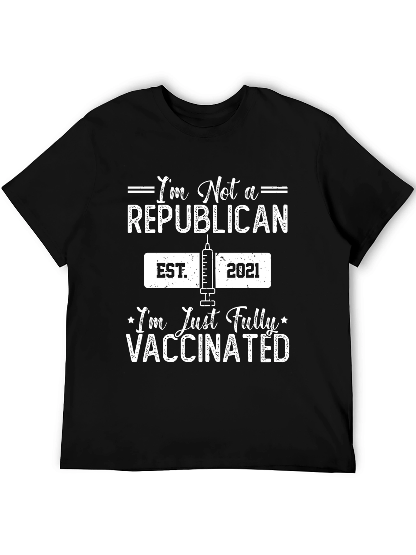 Im Not A Republican Im Just Vaccinated T-Shirt