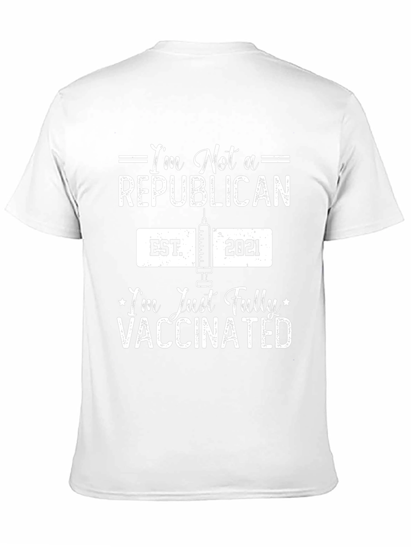 Im Not A Republican Im Just Vaccinated T-Shirt
