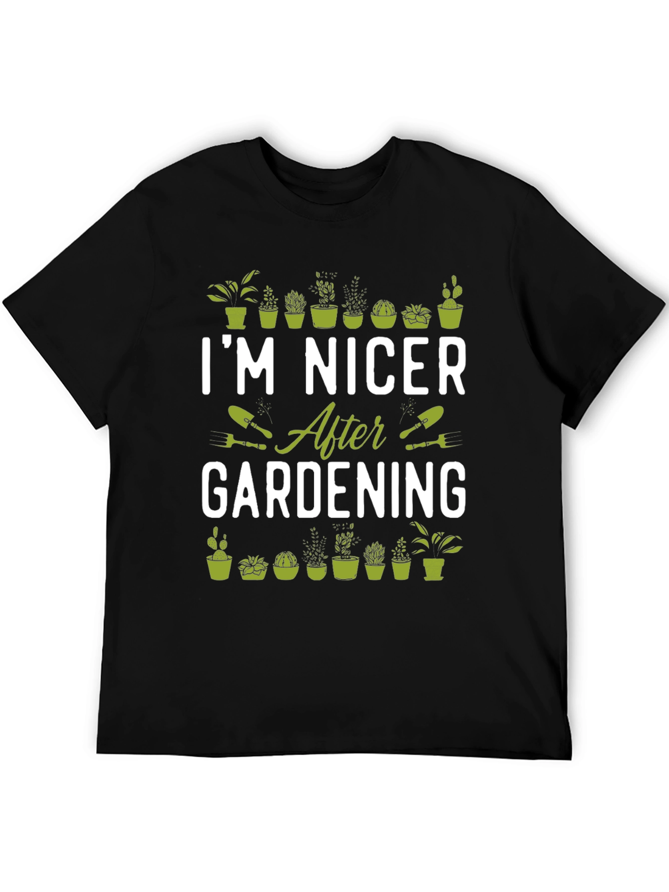 Gardening T-Shirt - Im Nicer After Gardening