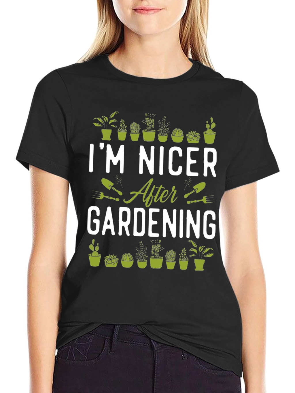 Gardening T-Shirt - Im Nicer After Gardening