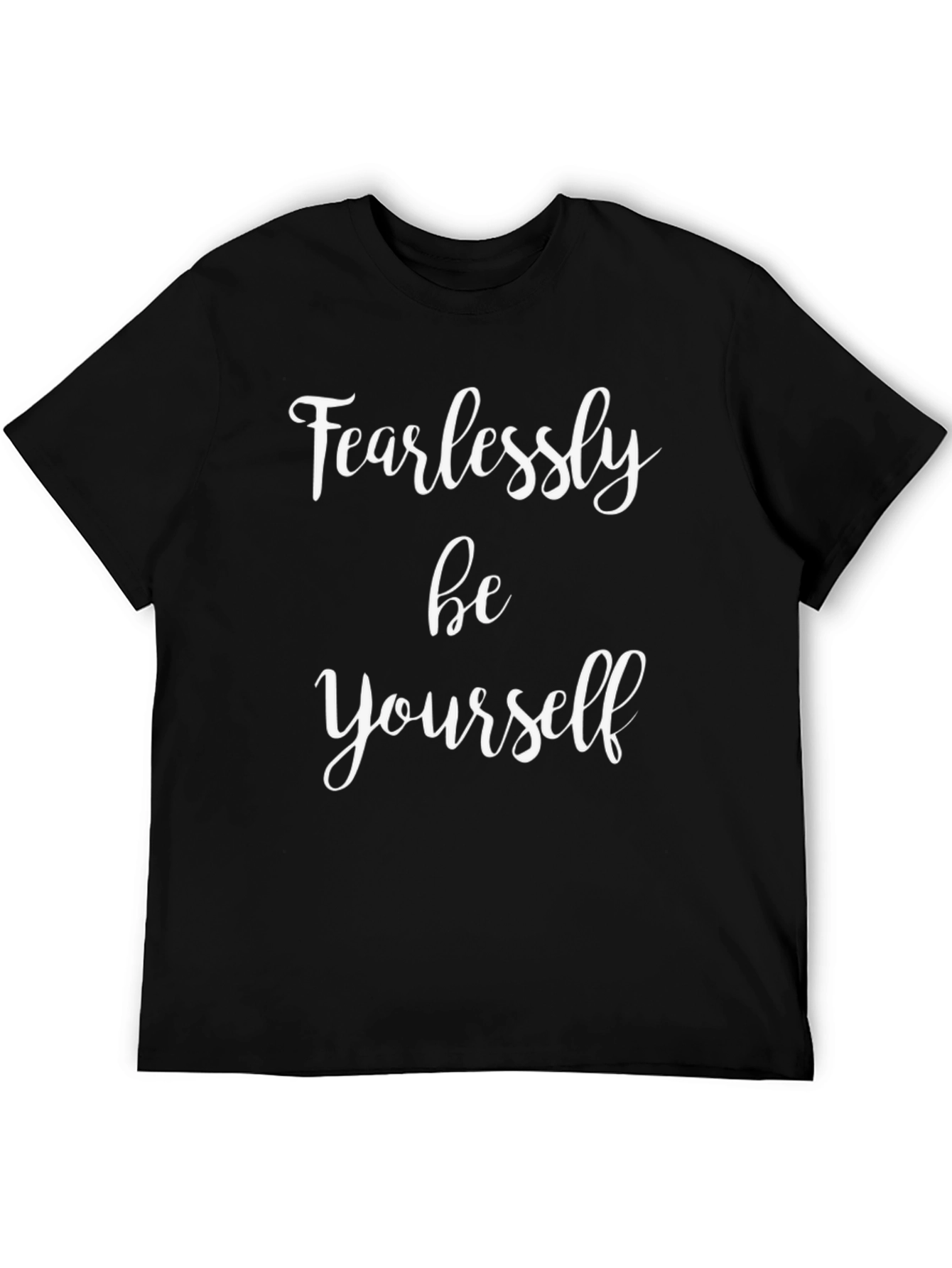 Fearlessly Be Yourself T-Shirt - Motivational Tee
