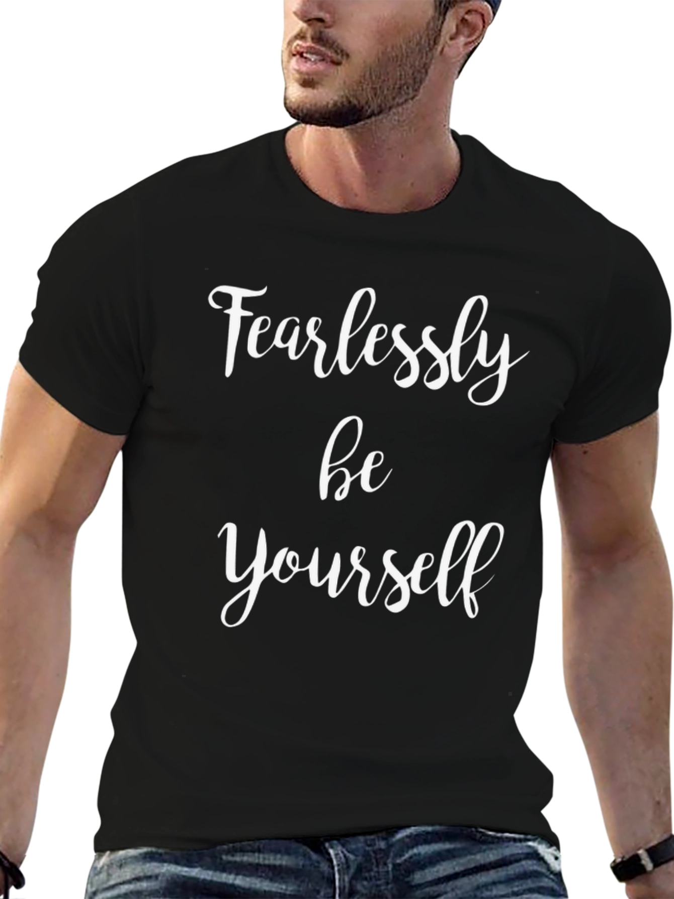 Fearlessly Be Yourself T-Shirt - Motivational Tee
