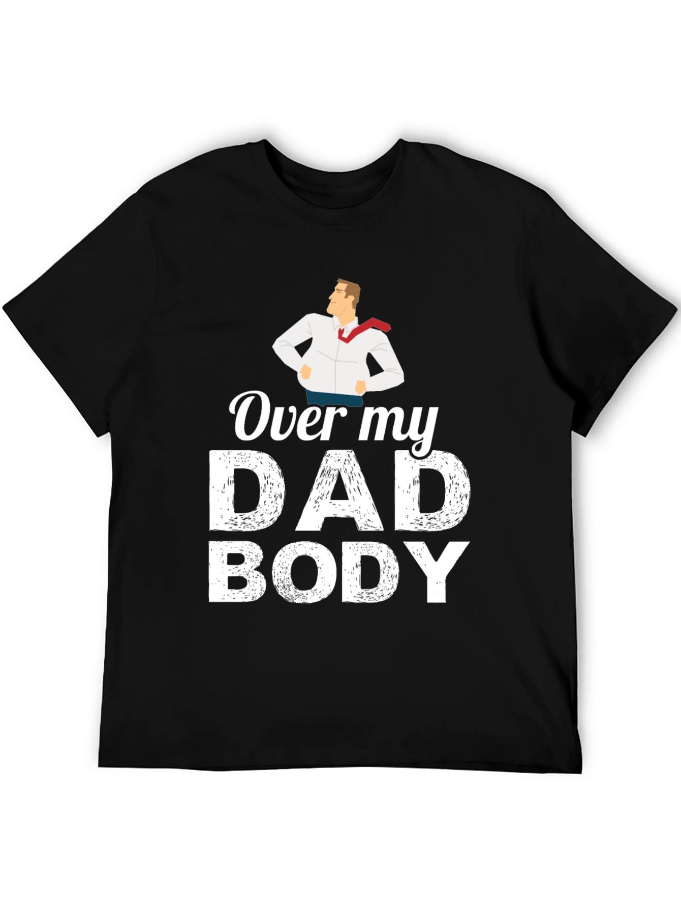 Over My Dad Body T-Shirt - Funny Fathers Day Tee
