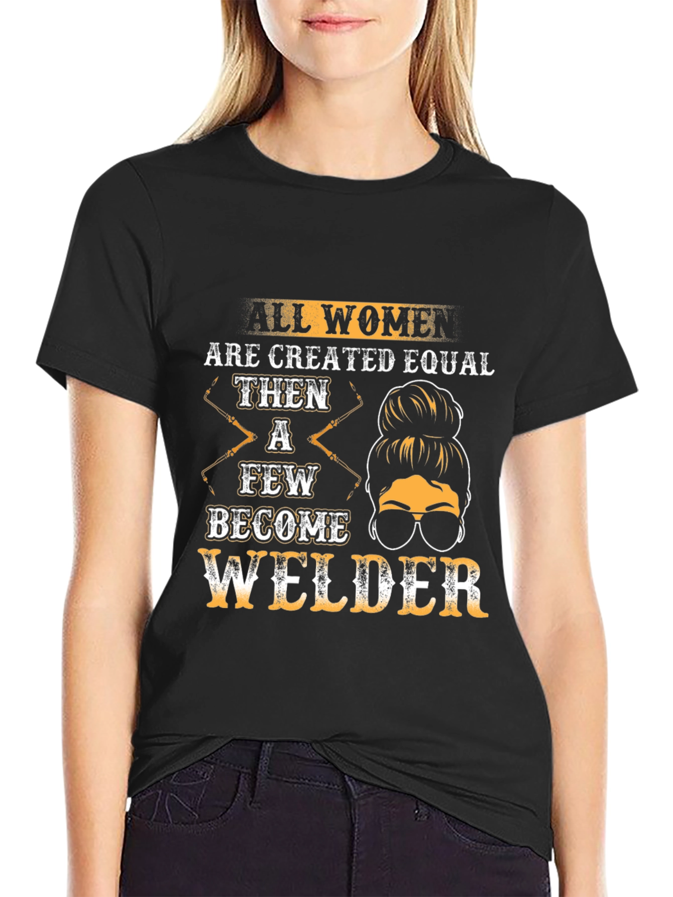 Women Welder T-Shirt: All Women Are Created Equal