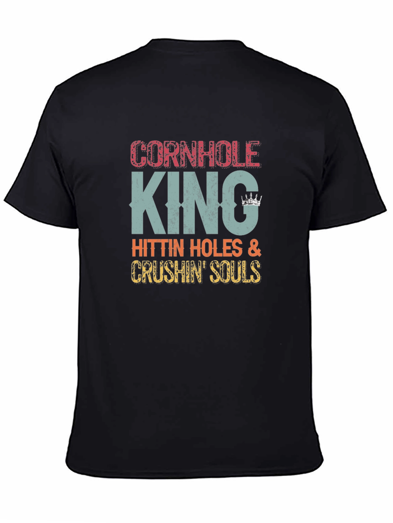 Cornhole King Graphic T-Shirt - Hitting Holes & Crushing Souls