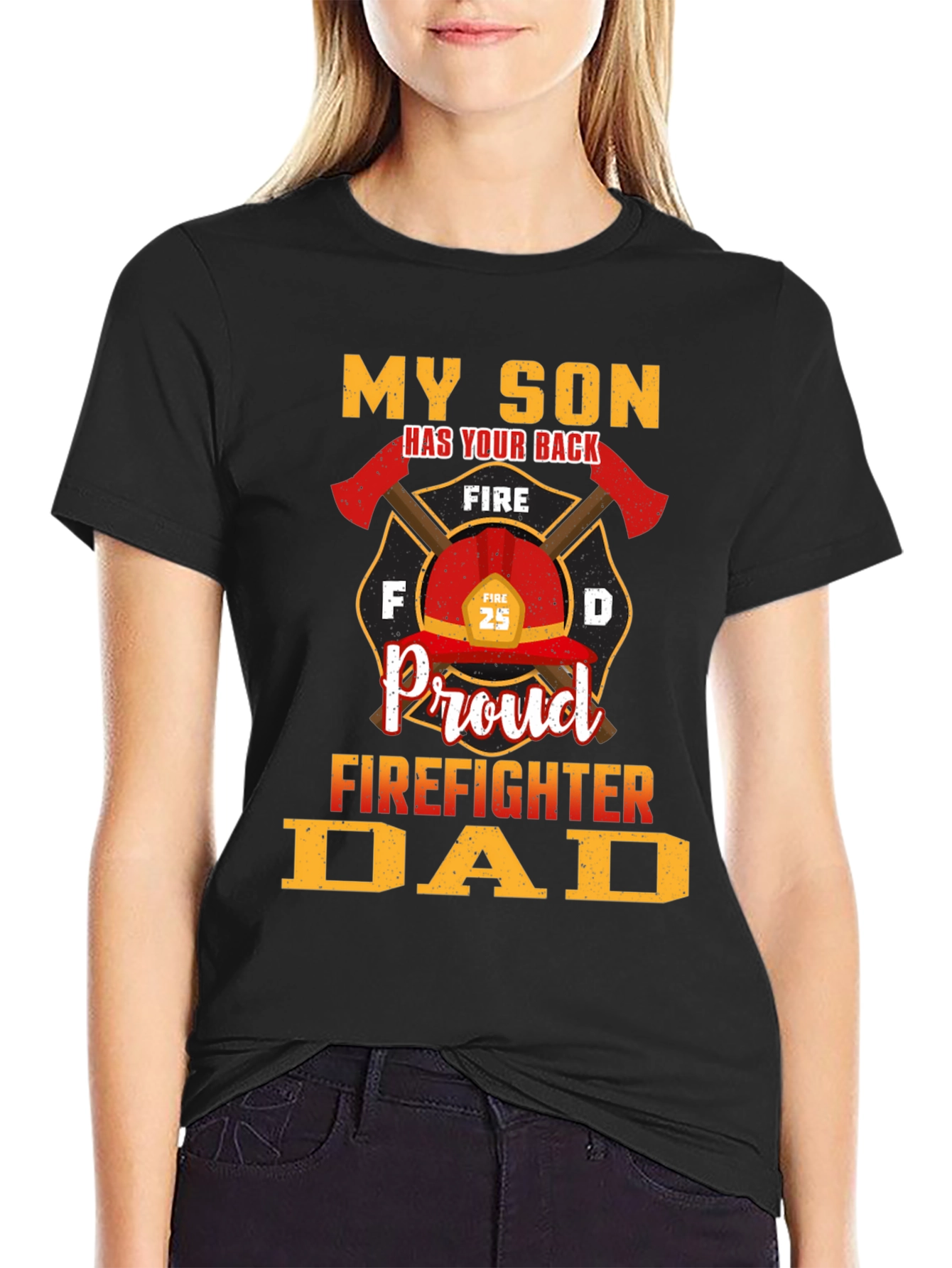 Proud Firefighter Dad T-Shirt - My Son Has Your Back