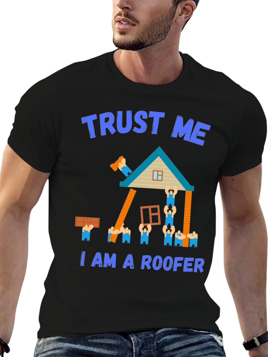 Trust Me I Am a Roofer T-Shirt