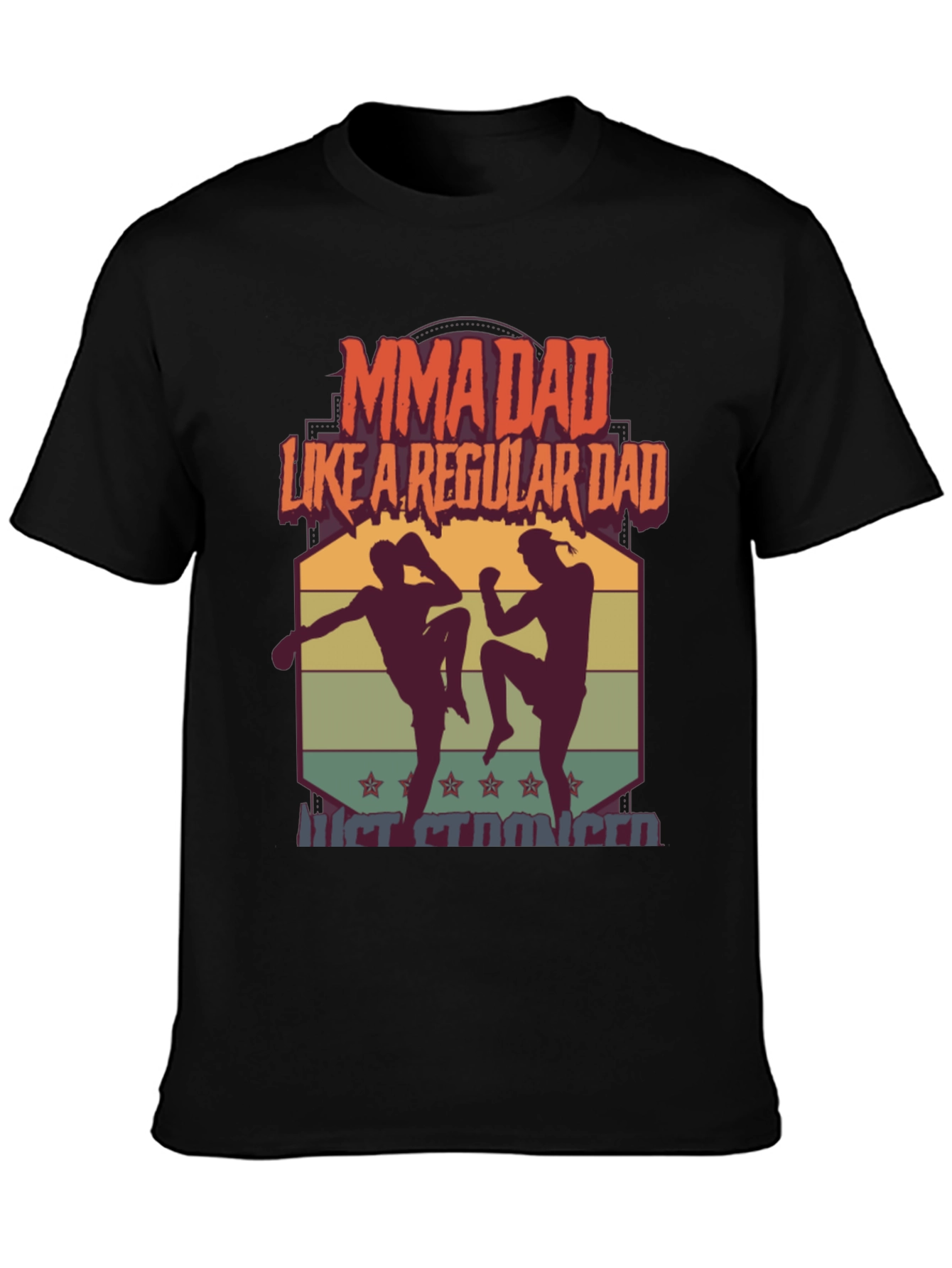 MMA Dad T-Shirt - Like a Regular Dad Just Stronger