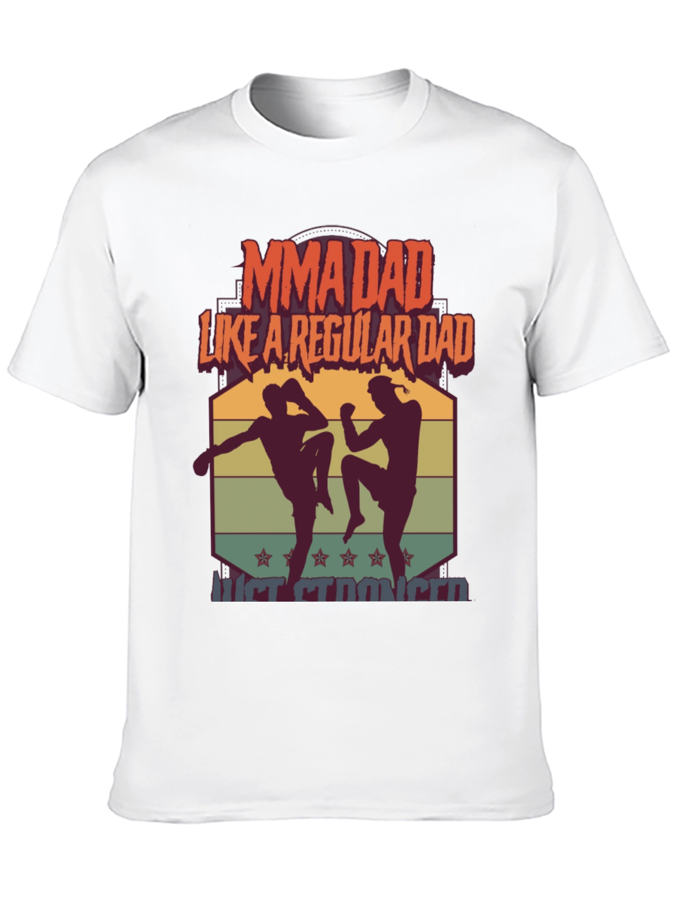 MMA Dad T-Shirt - Like a Regular Dad Just Stronger