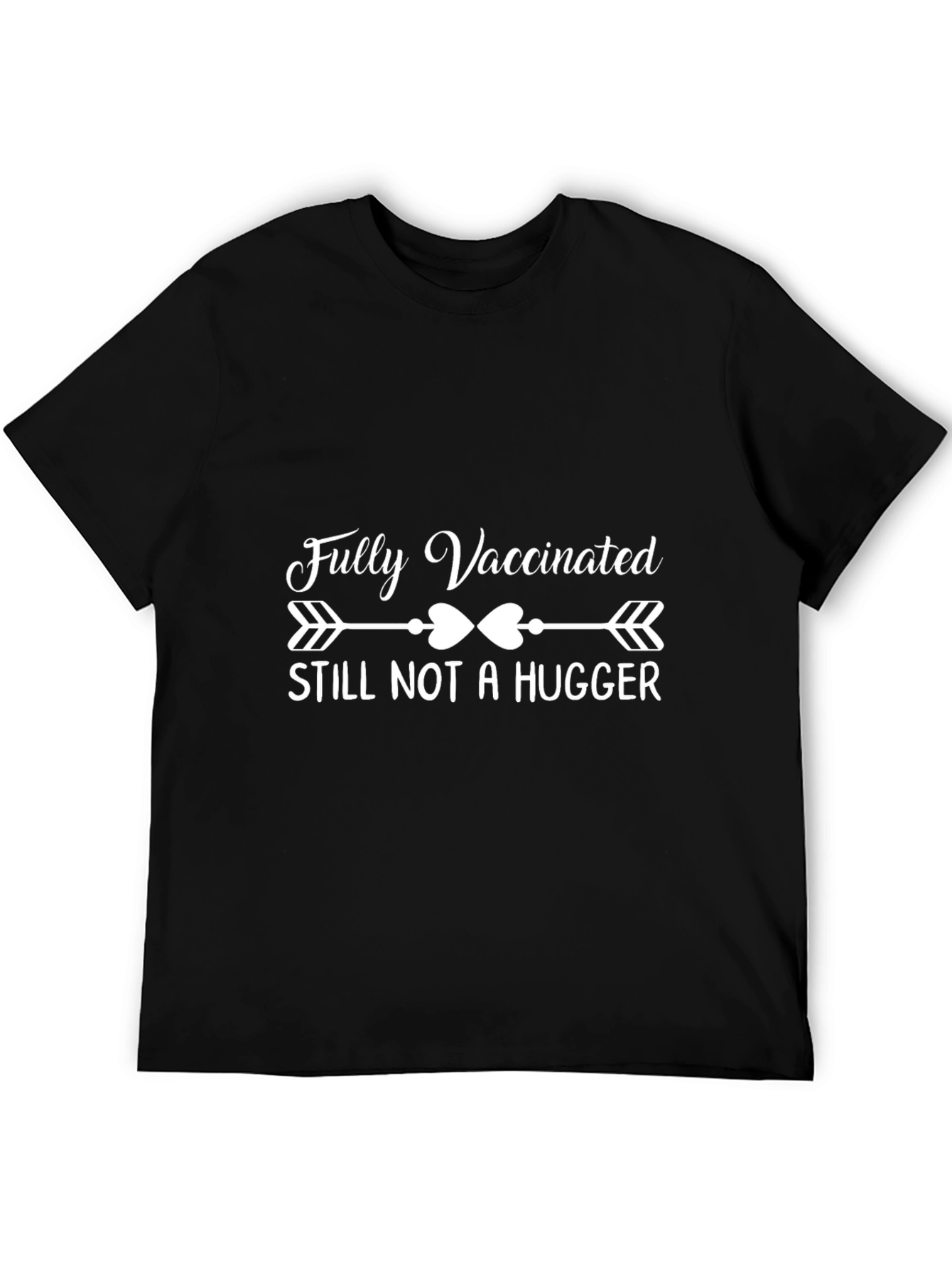 Fully Vaccinated Still Not a Hugger Graphic Tee