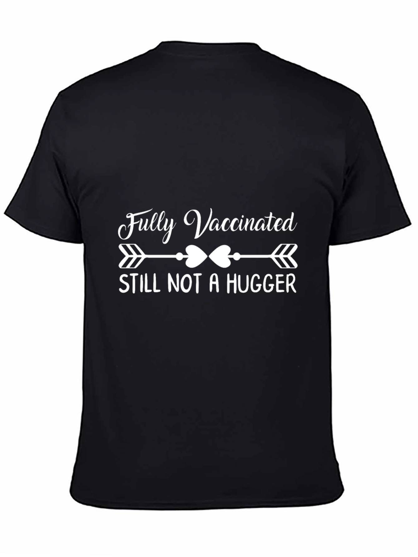 Fully Vaccinated Still Not a Hugger Graphic Tee