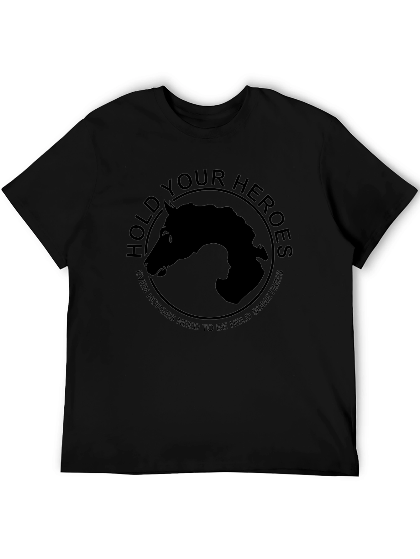 Hold Your Heroes T-Shirt - Horse Lovers Apparel