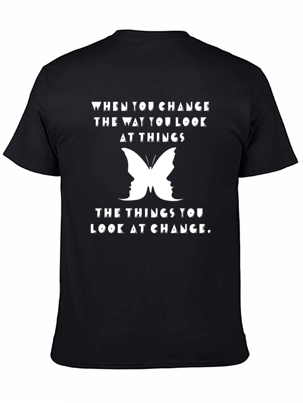 Inspirational Change T-Shirt: Look at Things Differently