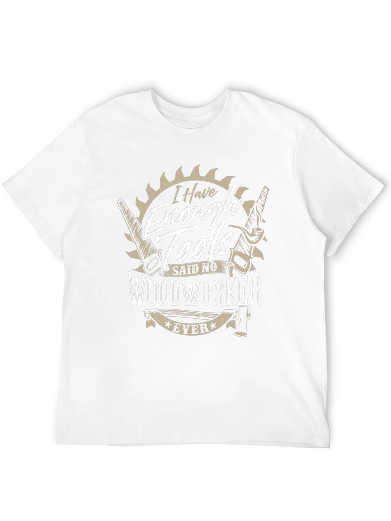 Funny Woodworker T-Shirt - Enough Tools