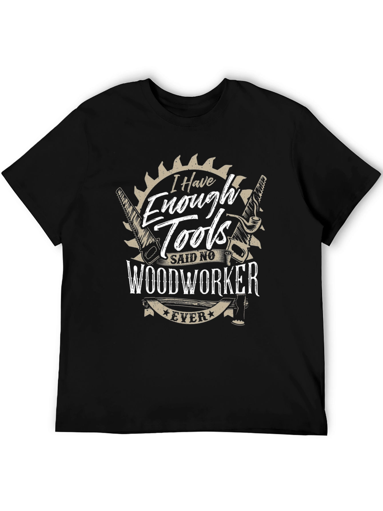 Funny Woodworker T-Shirt - Enough Tools