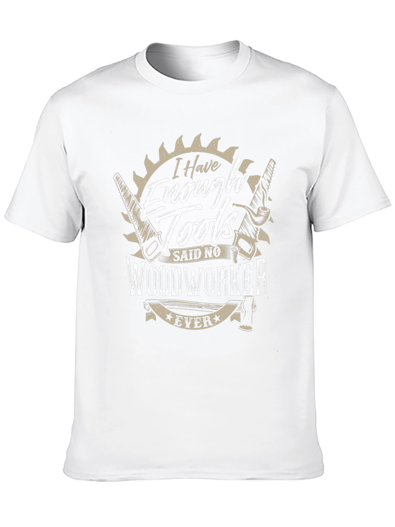 Funny Woodworker T-Shirt - Enough Tools