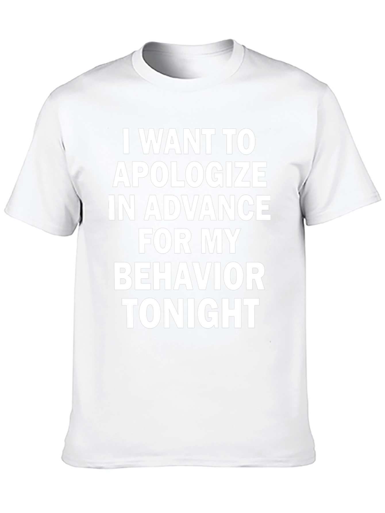 Apologize In Advance Humor T-Shirt