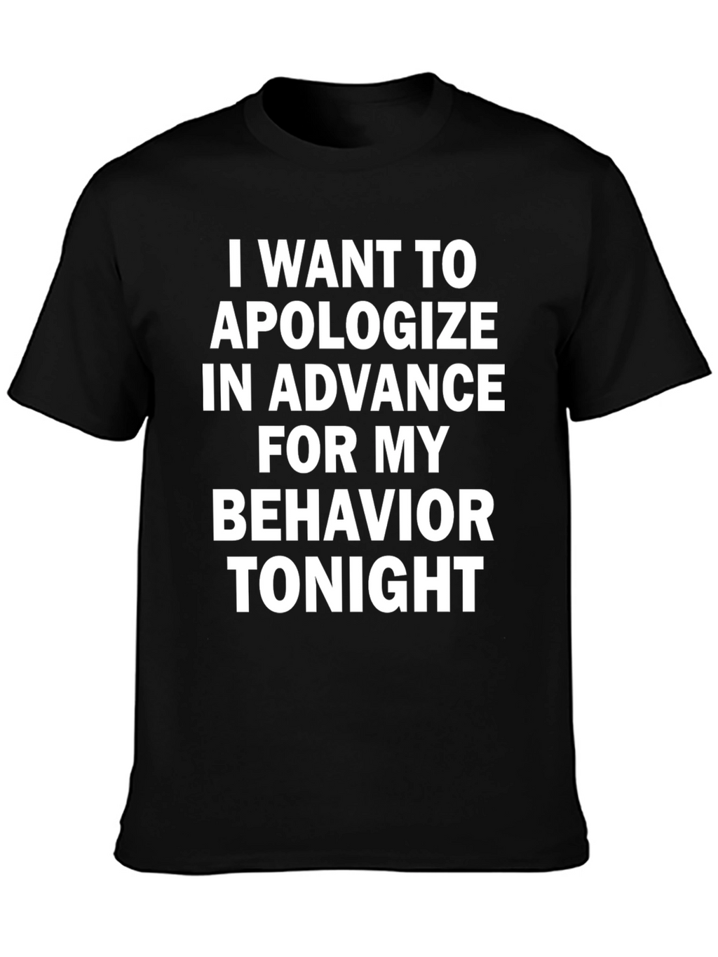 Apologize In Advance Humor T-Shirt