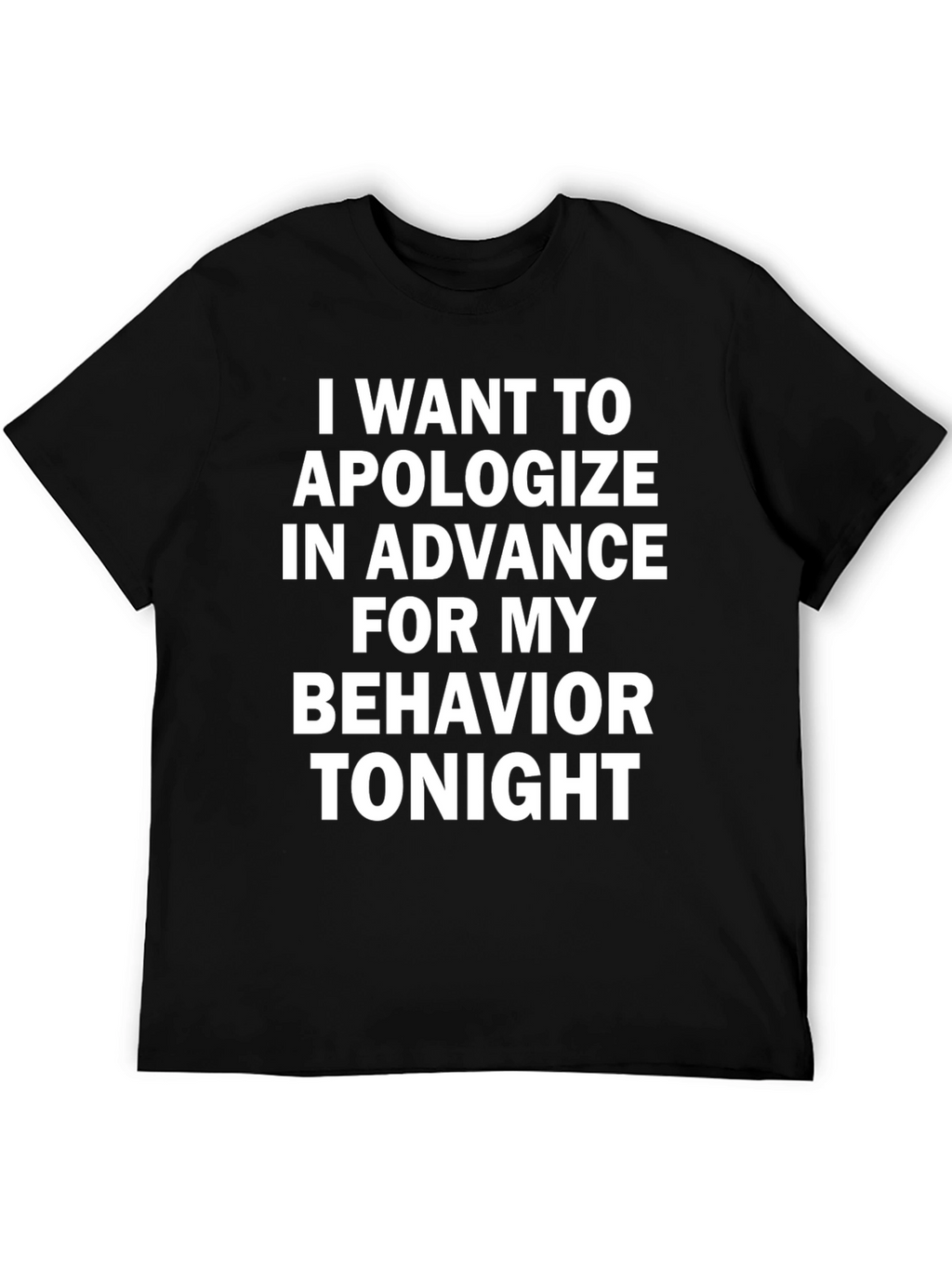 Apologize In Advance Humor T-Shirt