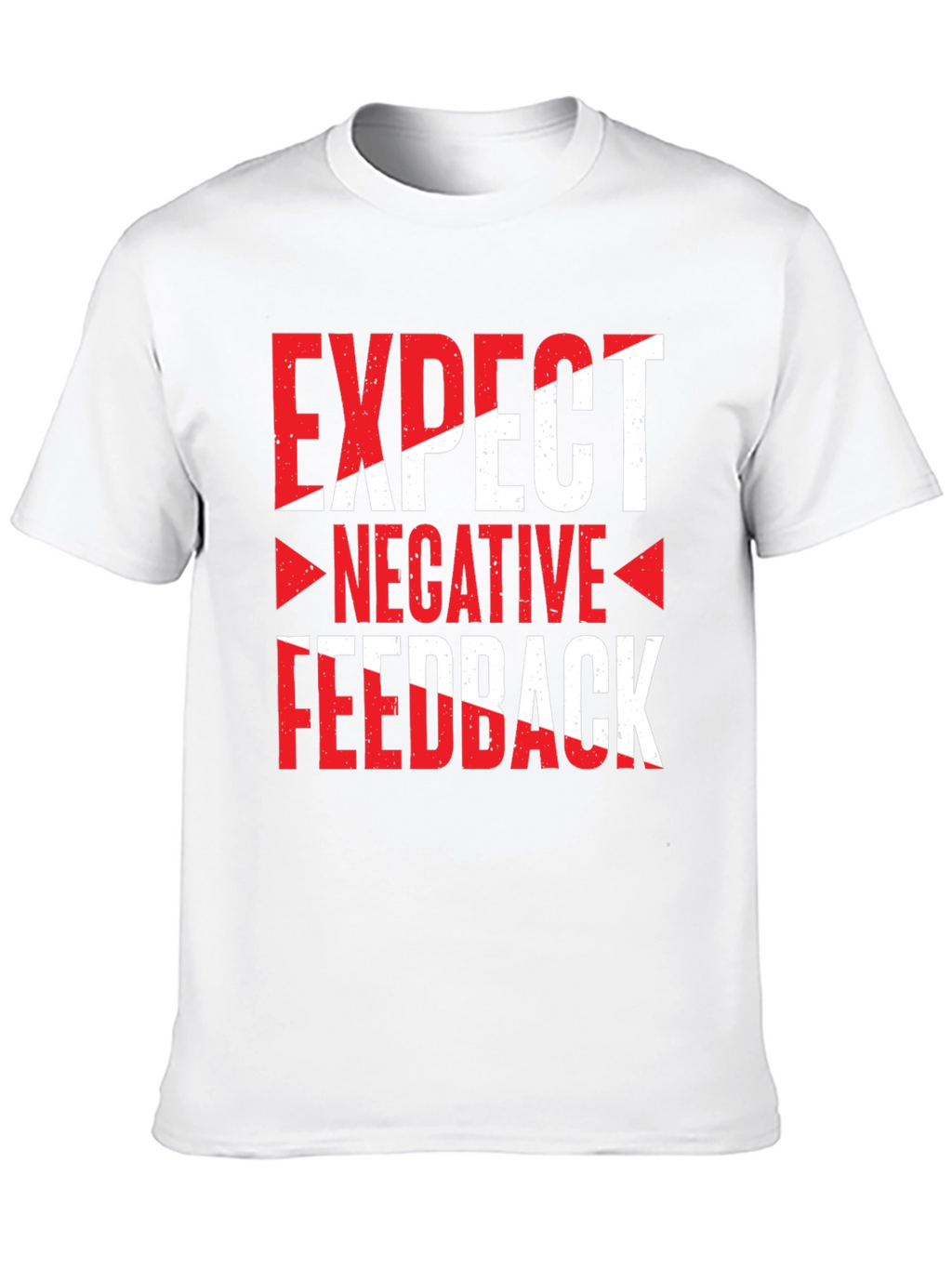 Expect Negative Feedback Graphic Tee