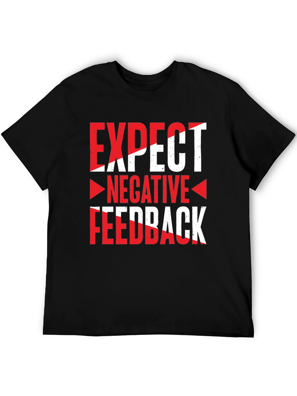 Expect Negative Feedback Graphic Tee