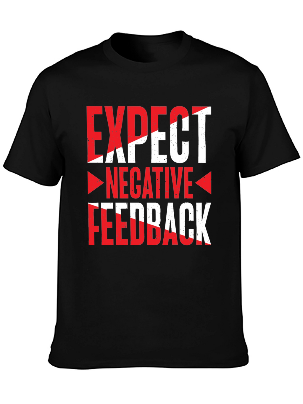 Expect Negative Feedback Graphic Tee