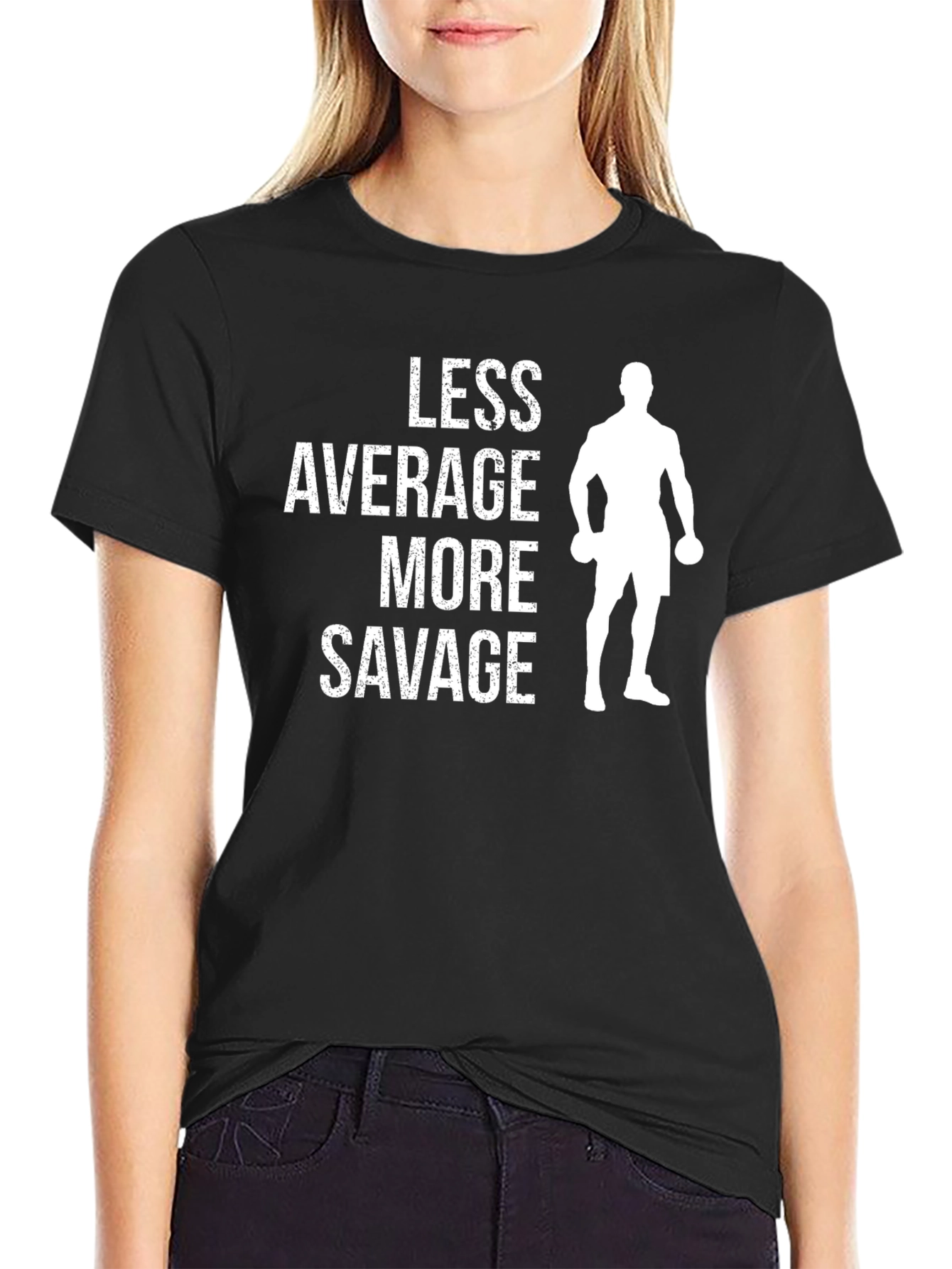 Less Average More Savage Gym T-Shirt