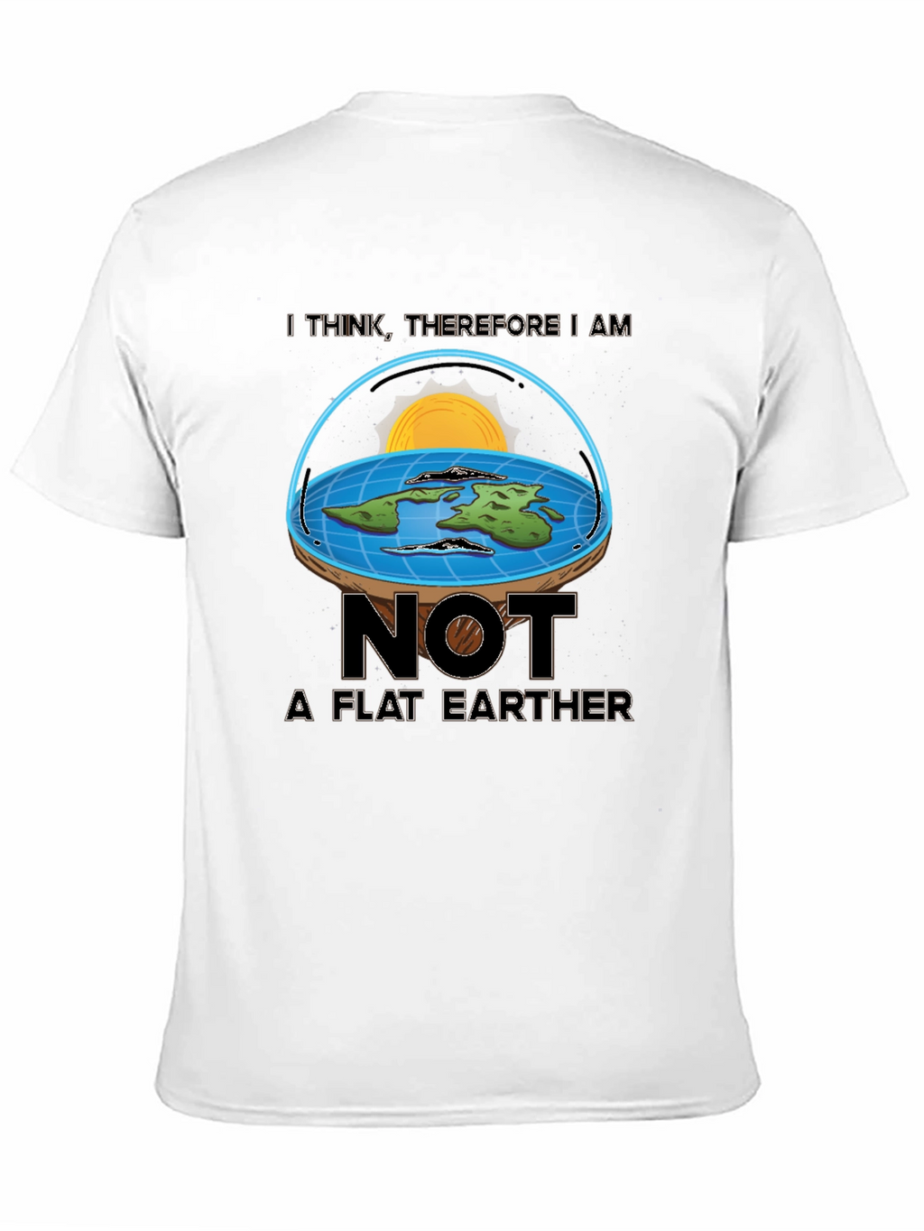Not A Flat Earther T-Shirt