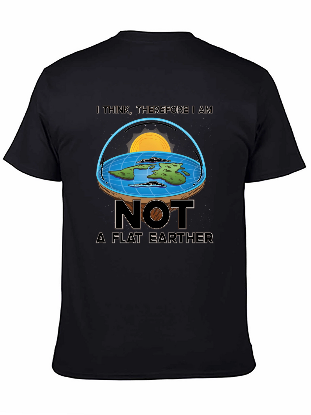 Not A Flat Earther T-Shirt